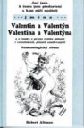 Jací jsou, k čemu jsou předurčeni a kam míří nositelé jména Valentin a Valentýn, Valentina a Valentýna
