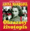 Adina Mandlová - obrazový životopis