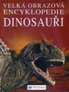 Velká obrazová encyklopedie Dinosauři