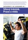 Silový trénink. Praxe a věda