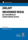 Základy obchodního práva - po rekodifikaci soukromého práva