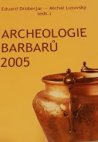 Archeologie barbarů 2005