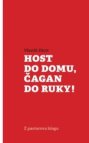 Host do domu, čagan do ruky!