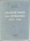Dělnické hnutí na Ostravsku 1917-1921
