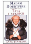 Madam Doubtfire, aneb, Táta v sukních