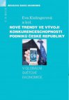 Nové trendy ve vývoji konkurenceschopnosti podniků České republiky v globální světové ekonomice