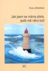 Jak jsem se mámy ptala, jestli mě něco bolí