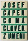 Co má člověk z umění a jiné úvahy o umění z let 1911-1937