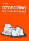 Džordžíno, politický buldozer