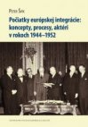 Počiatky európskej integrácie: koncepty, procesy, aktéri v rokoch 1944-1952