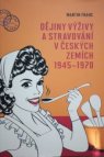 Dějiny výživy a stravování v českých zemích 1945–1970
