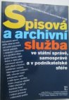 Spisová a archivní služba ve státní správě, samosprávě a v podnikatelské sféře