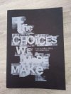 The Choices We Make