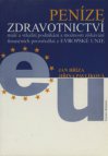 Peníze, zdravotnictví, malé a střední podnikání a možnosti získávání finančních prostředků z Evropské unie