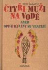 Čtyři muži na vodě, aneb, Opilé banány se vracejí