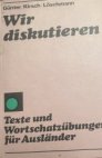 Wir diskutieren - Texte und Wortschatzübungen für Ausländer
