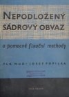 Nepodložený sádrový obvaz a pomocné fixační methody