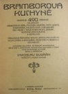Bramborová kuchyně obsah. 490 předpisů na úpravu všemož. jídel, polévek, omáček, pečiv, dortů, cukrovinek a pod. z bramborů pro velké a malé domácnosti, jídelny, kuchyně restaurační a hotelové