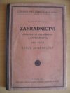 Zahradnictví [ovocnictví, zelinářství a květinářství] pro vyšší školy zemědělské