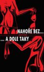 Nahoře bez-- --a dole taky