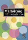 Marketing - cesta k trhu