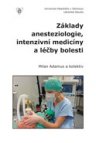 Základy anesteziologie, intenzivní medicíny a léčby bolesti