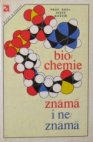 Biochemie známá i neznámá