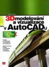 3D modelování a vizualizace v AutoCADu