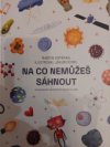 Na co nemůžeš sáhnout
