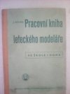 Pracovní kniha leteckého modeláře ve škole i doma