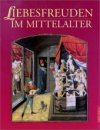 Liebesfreuden im Mittelalter