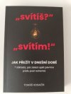 "svítíš?" "svítím!"