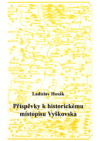 Příspěvky k historickému místopisu Vyškovska