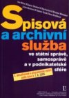 Spisová a archivní služba ve státní správě, samosprávě a v podnikatelské sféře