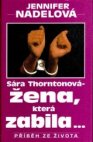 Sara Thorntonová - žena, která zabila...