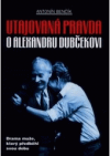 Utajovaná pravda o Alexandru Dubčekovi