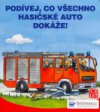 Podívej, co všechno hasičské auto dokáže!