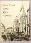Stará Plzeň očima Karla Votlučky