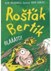 Rošťák Bertík.