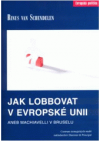 Jak lobbovat v Evropské unii, aneb, Machiavelli v Bruselu