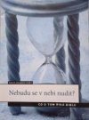 Nebudu se v nebi nudit?