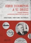 Herr Direktor a ti druzí