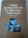 České bankovnictví na přelomu tisíciletí