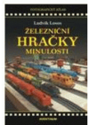 Železniční hračky minulosti