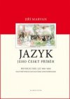 Jazyk. Jeho český příběh – prvních tisíc let (800–1800)