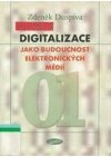 Digitalizace jako budoucnost elektronických médií