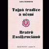 Tajná tradice a učení Bratrů Rosikruciánů