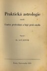 Praktická astrologie, aneb, Umění předvídání a boje proti osudu