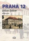 Praha 12 křížem krážem