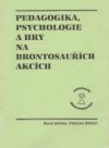 Pedagogika, psychologie a hry na Brontosauřích akcích